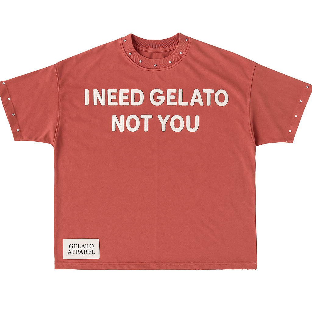 I Need Gelato Not You